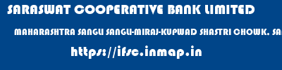 SARASWAT COOPERATIVE BANK LIMITED  MAHARASHTRA SANGLI SANGLI-MIRAJ-KUPWAD SHASTRI CHOWK, SANGLI  ifsc code